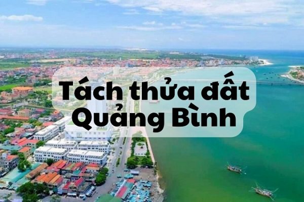 Diện tích tối thiểu được phép tách thửa đất tại Quảng Bình